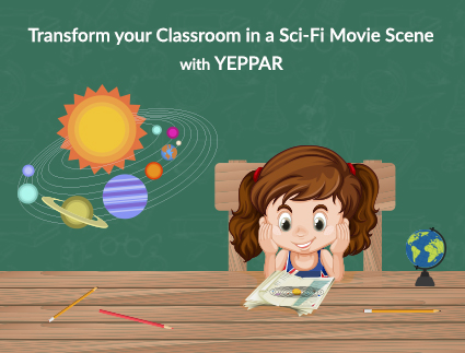 Transform Your Classroom in a sci-Fi Movie Scene with Yeppar