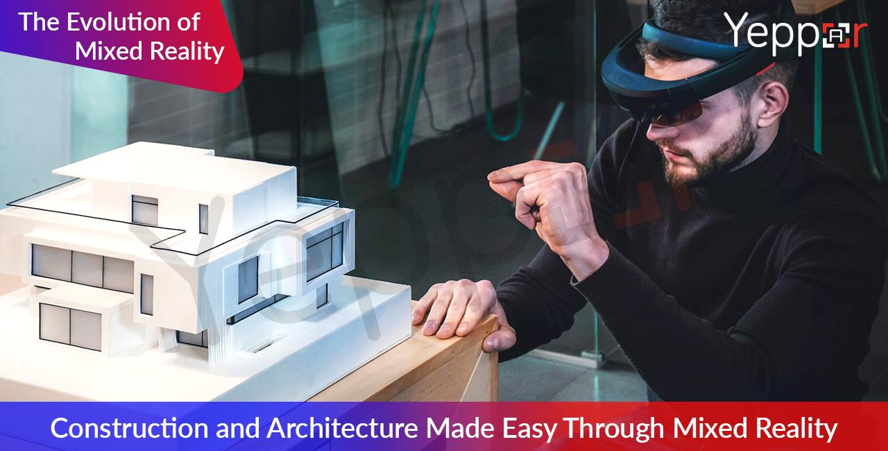 Construction and Architecture Made Easy Through Mixed Reality