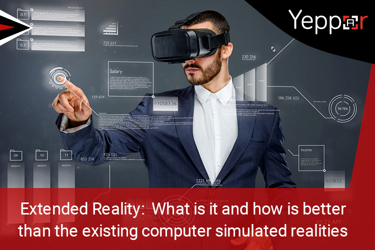 Extended Reality: What Is It and How Is Better Than the Existing Computer Simulated Realities