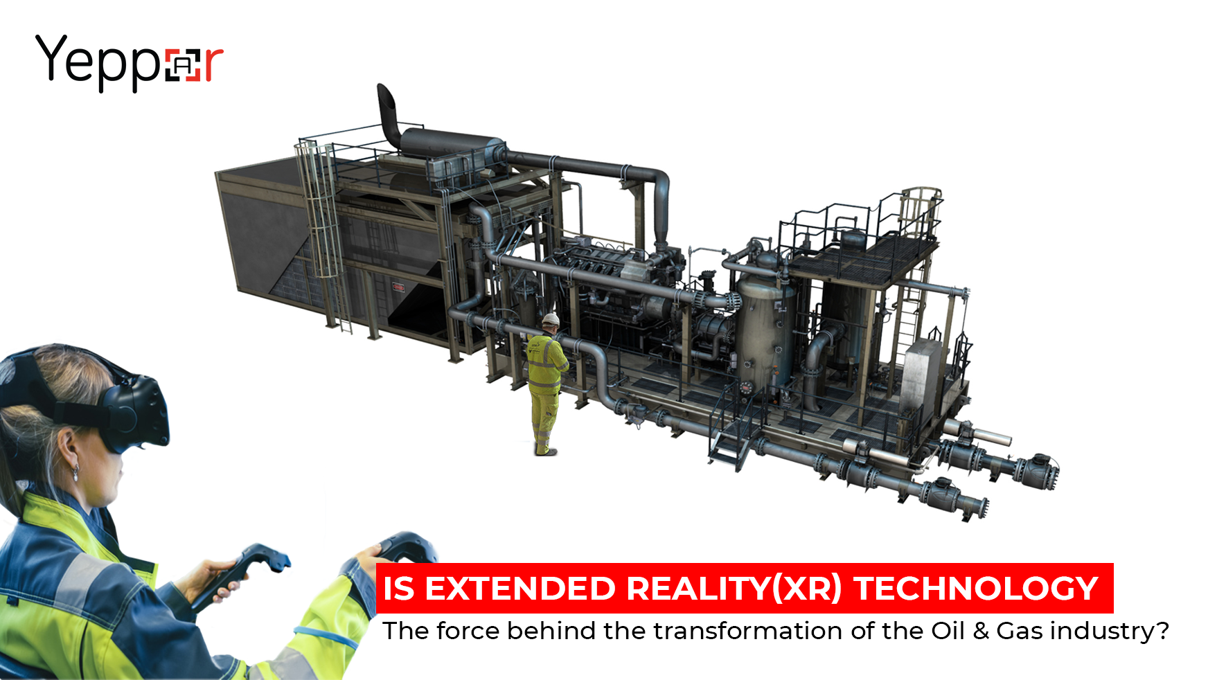 Extended Reality Solutions For Oil & GAS