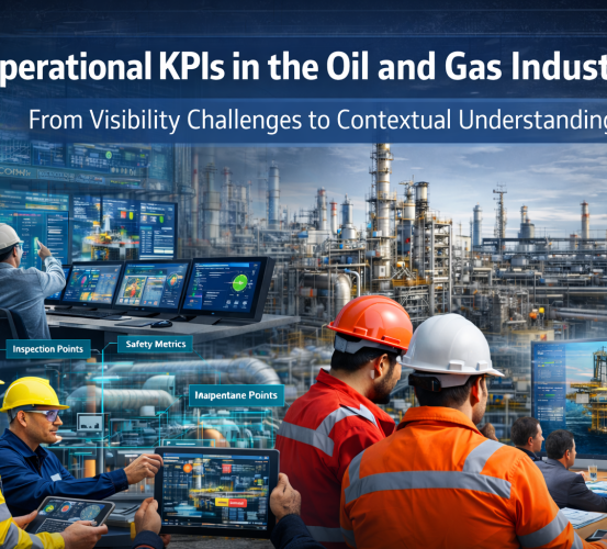 Operational KPIs in the Oil and Gas Industry: From Visibility Challenges to Contextual Understanding